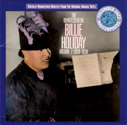 The Quintessential Billie Holiday, Volume 7: 1938-1939