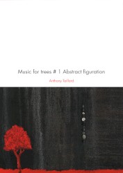 Music for Trees # 1 Abstract Figuration