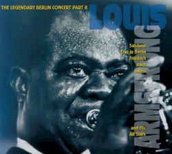 Satchmo Live in Berlin Friedrichstadtpalast: The Legendary Berlin Concert, Part II