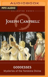 Goddesses: Mysteries of the Feminine Divine