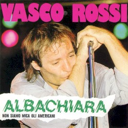 Albachiara: Non siamo mica gli americani