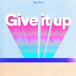Give it up (Remixes)