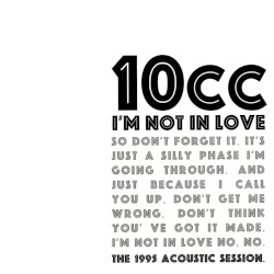 I'm Not In Love (The 1995 Acoustic Session)
