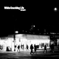 White-Knuckling Life