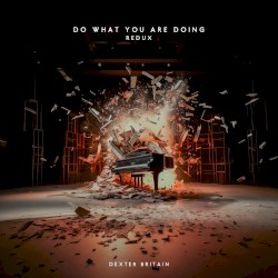 Do What You Are Doing REDUX