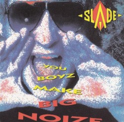 You Boyz Make Big Noize