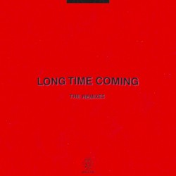Long Time Coming (The Remixes)