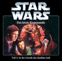 Das letzte Kommando - Teil 5: In der Gewalt des dunklen Jedi