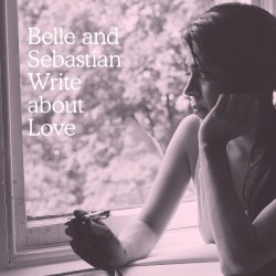 Belle and Sebastian Write About Love