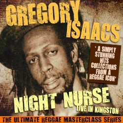 Night Nurse - Live in Kingston (The Ultimate Reggae Masterclass Series) (Live)