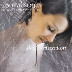 Body & Soul – Balance for Your Life: Deep Relaxation