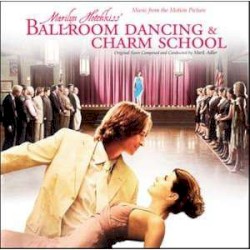 Marilyn Hotchkiss' Ballroom Dancing and Charm School - Music From the Motion Picture