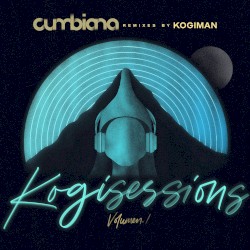 Kogi Sessions, vol. 1: Cumbiana remixes