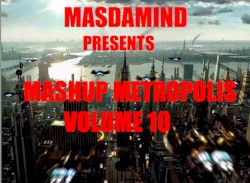Mashup Metropolis, Volume 10