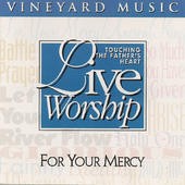 Touching the Father’s Heart #25: For Your Mercy