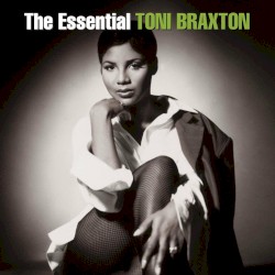 The Essential Toni Braxton