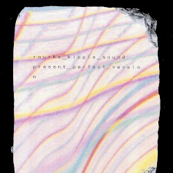 ｌｏｏｓｅ＿ｃｏｎｎｅｃｔｉｏｎｓ 22 - ｒｏｕｒｋｅ＿ｋｉｐｐｌｅ＿ｓｏｕｎｄ － ｐｒｅｓｅｎｔ＿ｐｅｒｆｅｃｔ＿ｖｅｒｓｉｏｎ