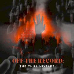 Off The Record: The Chill Mixtape