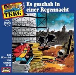 TKKG 153: Es geschah in einer Regennacht