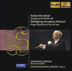 Anton Bruckner: Sinfonie Nr. 8 c-moll, WAB 108 / Wolfgang Amadeus Mozart: Prager Sinfonie D Dur, KV 504