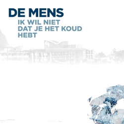 Ik wil niet dat je het koud hebt