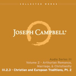 Arthurian Romance, Marriage, & Christianity, Lecture 3: Christian and European Traditions, Pt. 2