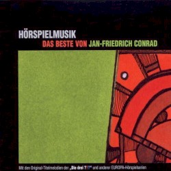 Hörspielmusik: Das Beste von Jan‐Friedrich Conrad