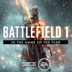 Battlefield 1: In the Name of the Tsar Original Game Soundtrack