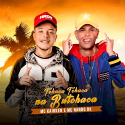 Tchaca Tchaca na Butchaca