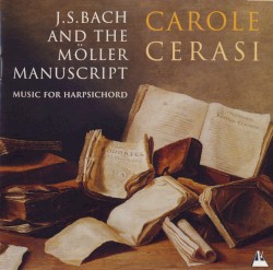 J.S.Bach And The Möller Manuscript (Music For Harpsichord)