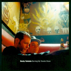 Burning My Travels Clean