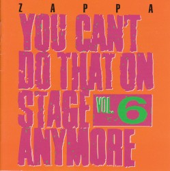 You Can’t Do That on Stage Anymore, Vol. 6