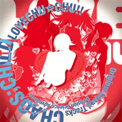 CHAOS;CHILD らぶChu☆Chu!! オリジナルサウンドトラック