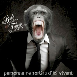 Personne ne sortira d'ici vivant