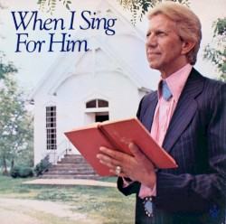 When I Sing for Him