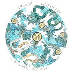 Tjukurrpa, Part One: Harmonies