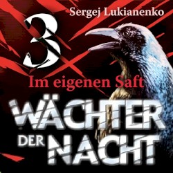 Wächter der Nacht: Im eigenen Saft