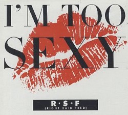 I’m Too Sexy