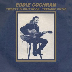 Twenty Flight Rock / Teenage Cutie