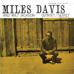 Miles Davis and Milt Jackson Quintet / Sextet