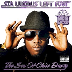 Sir Lucious Left Foot… The Son of Chico Dusty