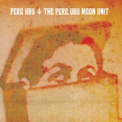 The Pere Ubu Moon Unit