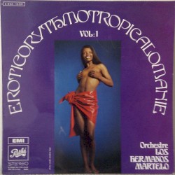Eroticorythmotropicalomanie Vol.1