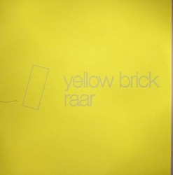 Yellow Brick / Raar