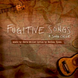Fugitive Songs - A Song Cycle