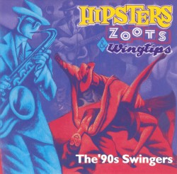 Hipsters, Zoots & Wingtips: The ’90s Swingers
