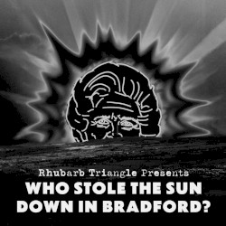 Who Stole The Sun Down In Bradford