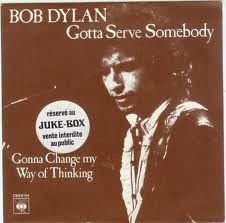 Gotta Serve Somebody / Gonna Change My Way of Thinking