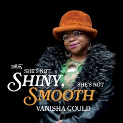 She's Not Shiny, She’s Not Smooth