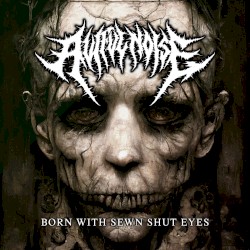 Born With Sewn Shut Eyes